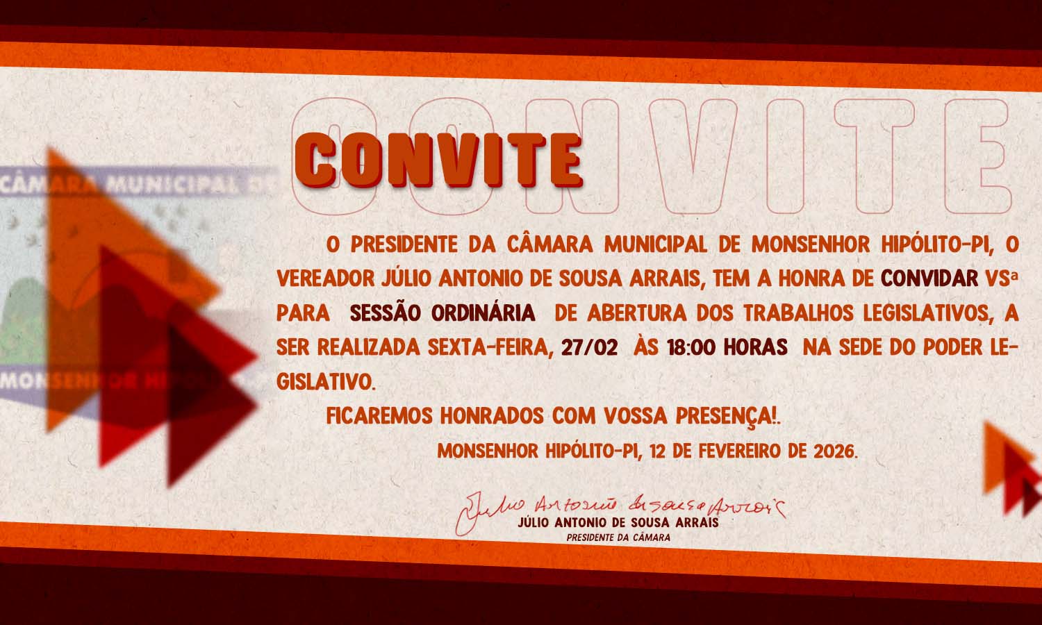 Convite para Sessão Ordinária de abertura dos trabalhos Legislativos, a ser realizada sexta-feira, 27/02 às 18:00 horas na sede do Poder Legislativo.